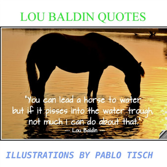 Lou Baldin Quotes Illustrations by Pablo Tisch