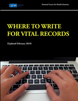 Where to Write for Vital Records (Updated February 2019)