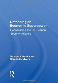 Defending an Economic Superpower : Reassessing the U.S.-Japan Security Alliance