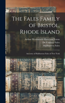 The Fales Family of Bristol, Rhode Island : Ancestry of Haliburton Fales of New York