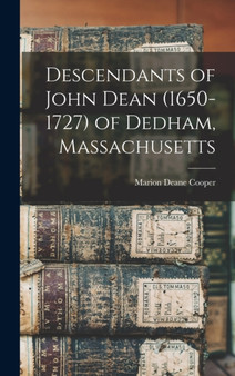 Descendants of John Dean (1650-1727) of Dedham, Massachusetts