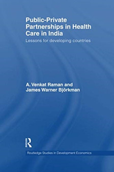 Public-Private Partnerships in Health Care in India : Lessons for developing countries