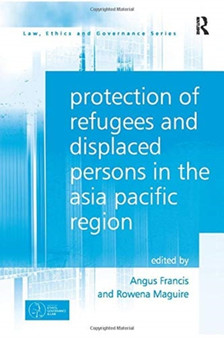 Protection of Refugees and Displaced Persons in the Asia Pacific Region