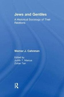 Jews and Gentiles : A Historical Sociology of Their Relations
