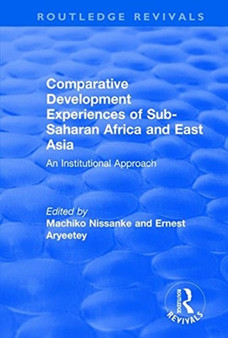 Comparative Development Experiences of Sub-Saharan Africa and East Asia : An Institutional Approach