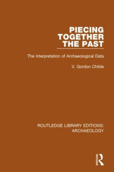 Piecing Together the Past : The Interpretation of Archaeological Data
