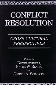 Conflict Resolution : Cross-Cultural Perspectives