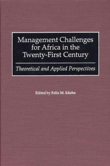 Management Challenges for Africa in the Twenty-First Century : Theoretical and Applied Perspectives