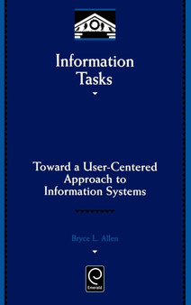 Information Tasks : Toward a User-centered Approach to Information Systems