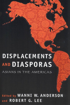 Displacements and Diasporas : Asians in the Americas