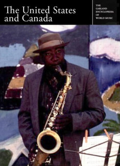 The Garland Encyclopedia of World Music : The United States and Canada
