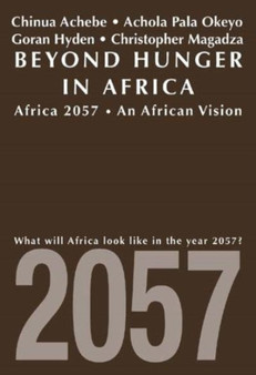 Beyond Hunger in Africa : Conventional Wisdom and a Vision of Africa in 2057