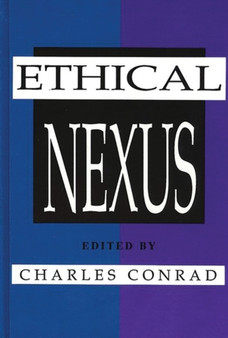 The Ethical Nexus : Communication, Values and Organization Decisions