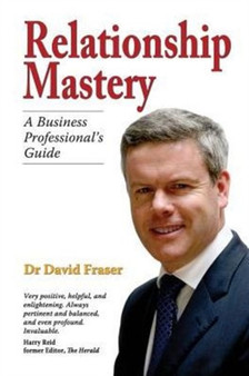 Relationship Mastery : A Business Professional's Guide