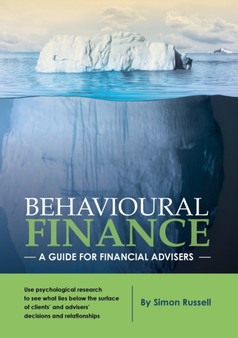 Behavioural Finance : A guide for financial advisers