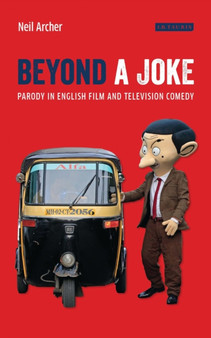 Beyond a Joke : Parody in English Film and Television Comedy by Neil Archer - Hardback