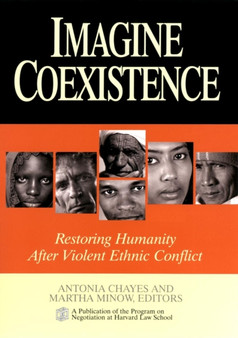 Imagine Coexistence : Restoring Humanity After Violent Ethnic Conflict