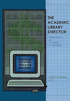 The Academic Library Director : Reflections on a Position in Transition