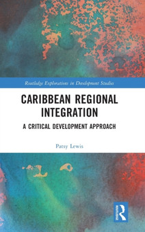 Caribbean Regional Integration : A Critical Development Approach
