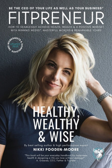 Fitpreneur : The Ultimate Leader Healthy, Wealthy and Wise. How To Be The CEO Of Your Business and Your Life : 2