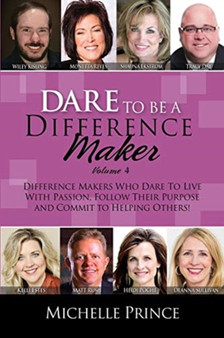 Dare To Be A Difference Maker Volume 4