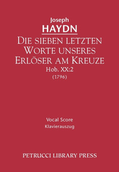 Die sieben letzten Worte unseres Erloser am Kreuze, Hob.XX.2 : Vocal score by Joseph Haydn - Paperback