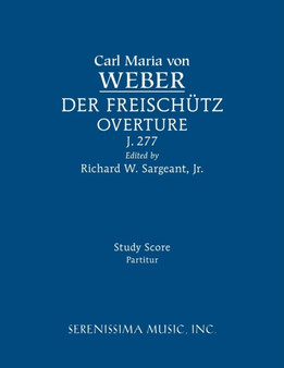 Der Freischutz Overture, J.277 : Study score by Carl Maria Von Weber - Paperback