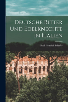 Deutsche Ritter Und Edelknechte in Italien