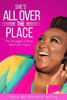 She's All Over The Place : The Struggle is Real... Real Life Topics