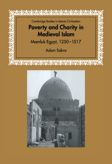 Poverty and Charity in Medieval Islam : Mamluk Egypt, 1250-1517