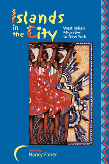 Islands in the City : West Indian Migration to New York