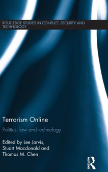 Terrorism Online : Politics, Law and Technology