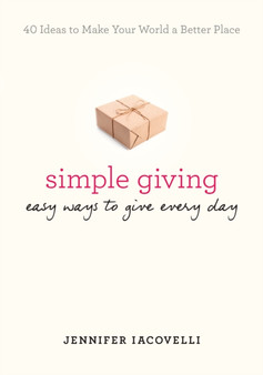 Simple Giving : Easy Ways to Give Every Day