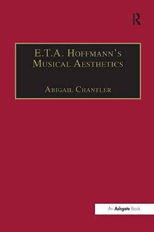 E.T.A. Hoffmann's Musical Aesthetics by Abigail Chantler - Paperback
