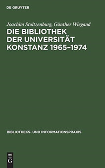Die Bibliothek Der Universitat Konstanz 1965-1974 : Erfahrungen Und Probleme : 18
