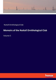 Memoirs of the Nuttall Ornithological Club : Volume 5