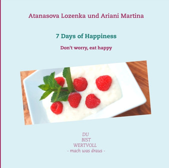 7 Days of Happiness : Don't worry, eat happy