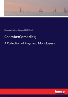 ChamberComedies; : A Collection of Plays and Monologues