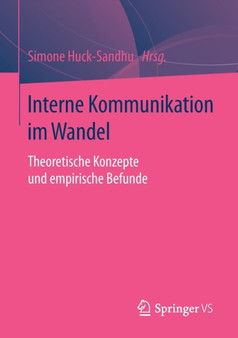 Interne Kommunikation im Wandel : Theoretische Konzepte und empirische Befunde