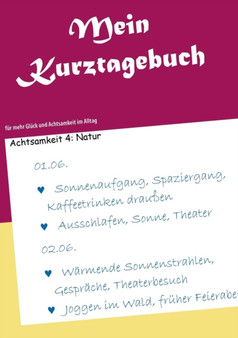 Mein Kurztagebuch : fur mehr Gluck und Achtsamkeit im Alltag