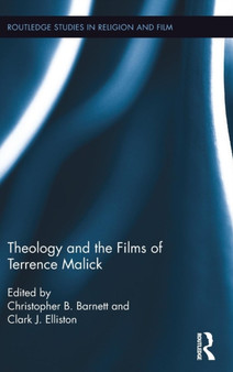 Theology and the Films of Terrence Malick by Christopher B. Barnett - Hardback