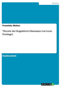 Theorie Der Kognitiven Dissonanz Von Leon Festinger