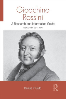 Gioachino Rossini : A Research and Information Guide by Denise Gallo - Paperback