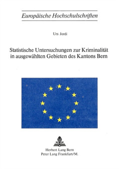 Statistische Untersuchungen zur Kriminalitaet in ausgewaehlten Gebieten des Kantons Bern