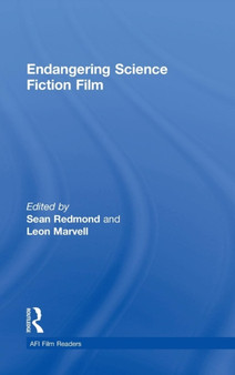 Endangering Science Fiction Film by Sean Redmond - Hardback