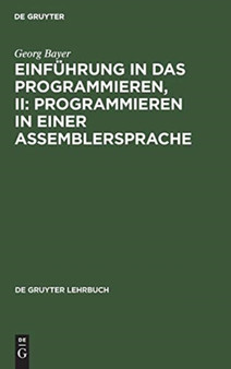 Einfuhrung in das Programmieren, II : Programmieren in einer Assemblersprache
