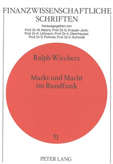 Markt und Macht im Rundfunk : Zur Stellung der oeffentlich-rechtlichen Rundfunkanstalten im dualen Rundfunksystem der Bundesrepublik Deutschland