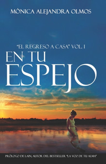 En tu espejo : El regreso a casa Vol.I