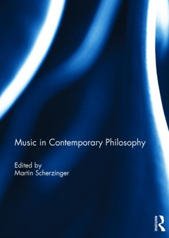 Music in Contemporary Philosophy by Martin Scherzinger - Hardback