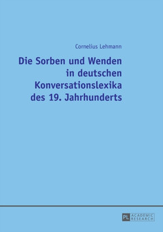 Die Sorben und Wenden in deutschen Konversationslexika des 19. Jahrhunderts